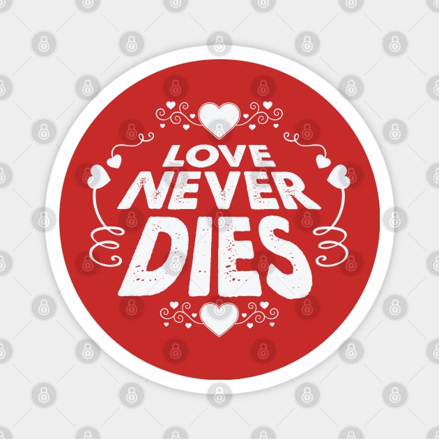 Love Never Dies - Remix Magnet by Whimsical Thinker